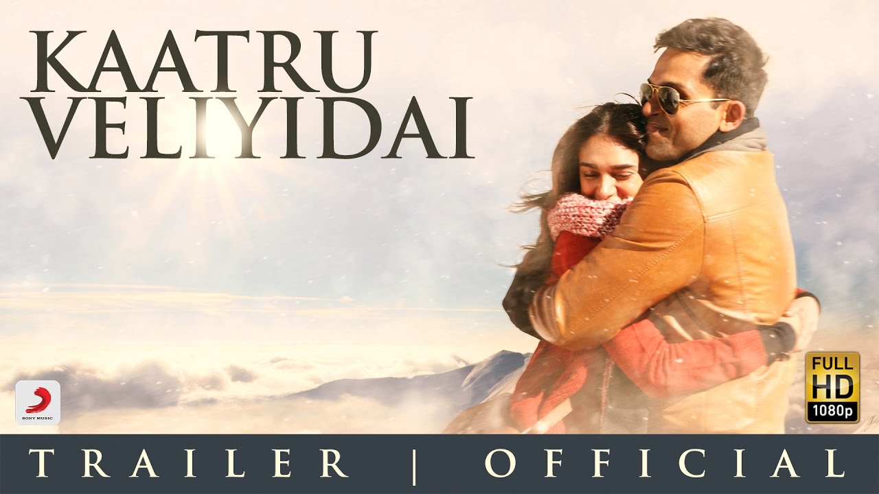 Kaatru Veliyidai - Trailer 2 | Mani Ratnam | A R Rahman | Karthi | Aditi Rao Hydari