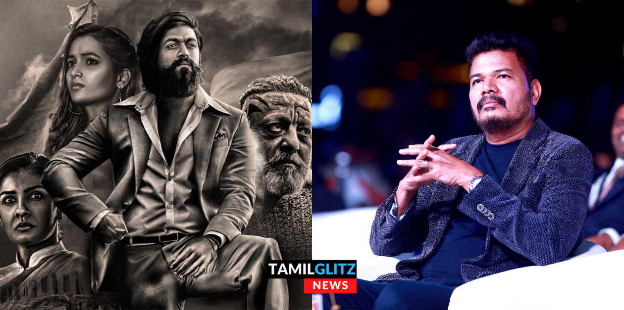KGF படத்தை பற்றியும், யாஷ் பற்றியும், இயக்குனர் ஷங்கர் போட்ட ட்வீட்..அதிர்ச்சியில் ரசிகர்கள் | KGF 101