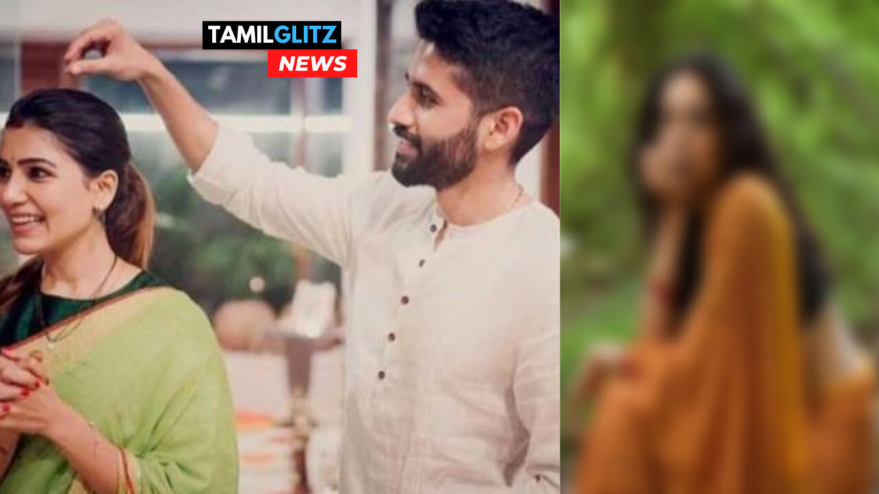 பொன்னியின் செல்வன் நடிகையுடன் சுற்றி திரியும் நாகசைதன்யா"!!"சமந்தாவுடன் விவாகரத்தான பின் வேறொரு நடிகையுடன் காதலா?!! 187
