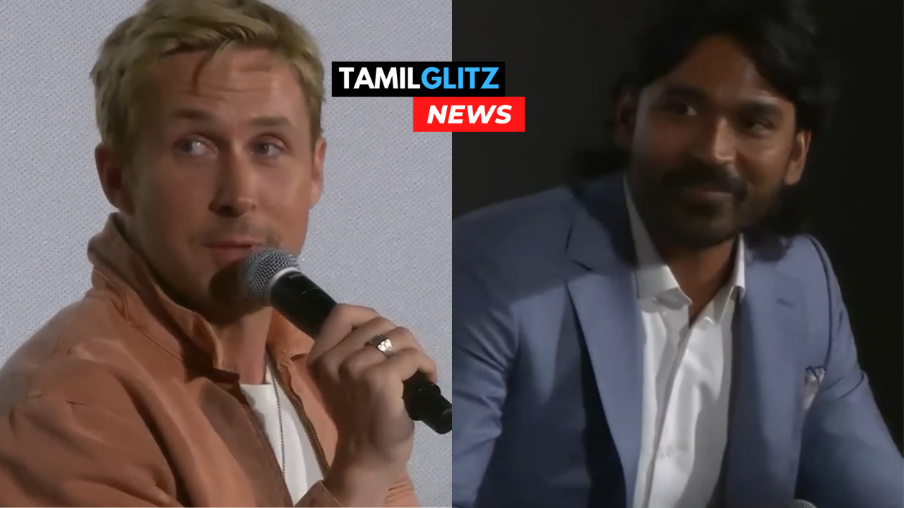"அவரோட நடிச்சது பெருமையா இருக்கு"!! தனுஷை மெய்சிலிர்க்க வைத்த ரியான் கோஸ்லிங்"!! 157
