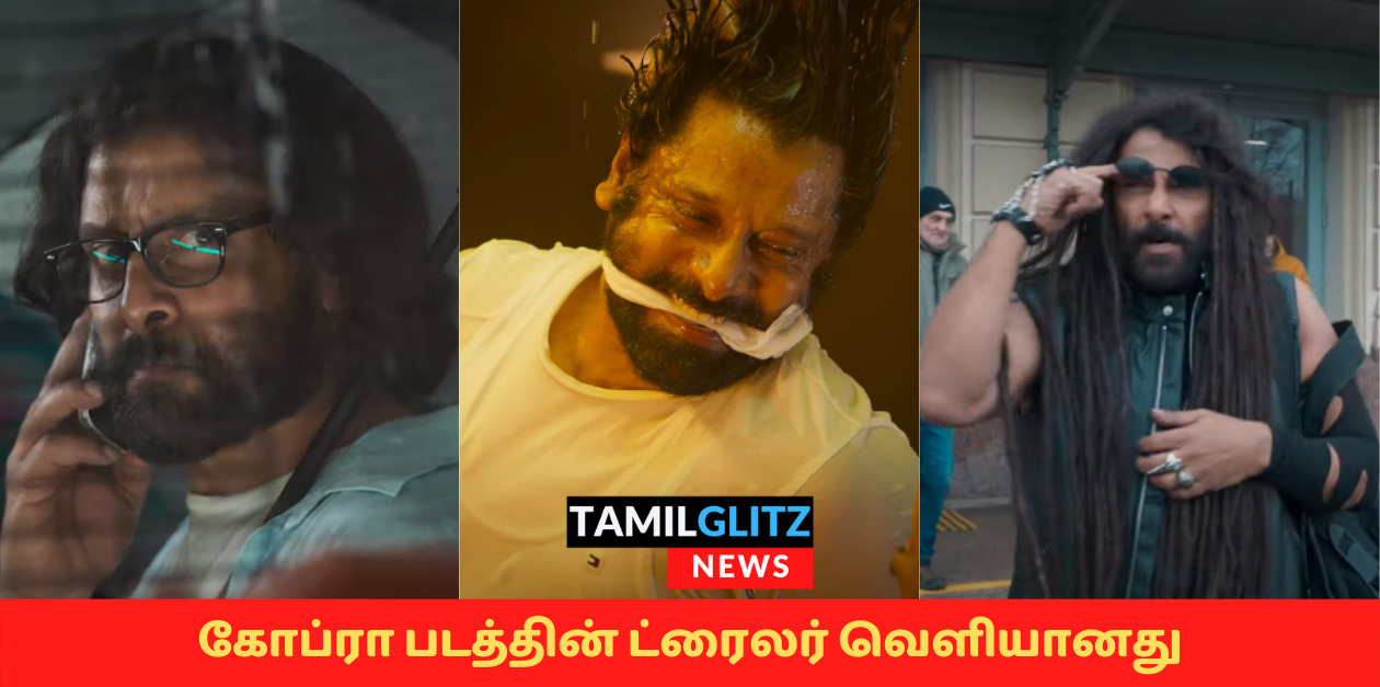 உலக நாயகன் கமலை ஓரங்கட்டிய சீயான்.. யப்பா எத்தன கெட்டப்.. வேற லெவல் ட்ரைலர் 104