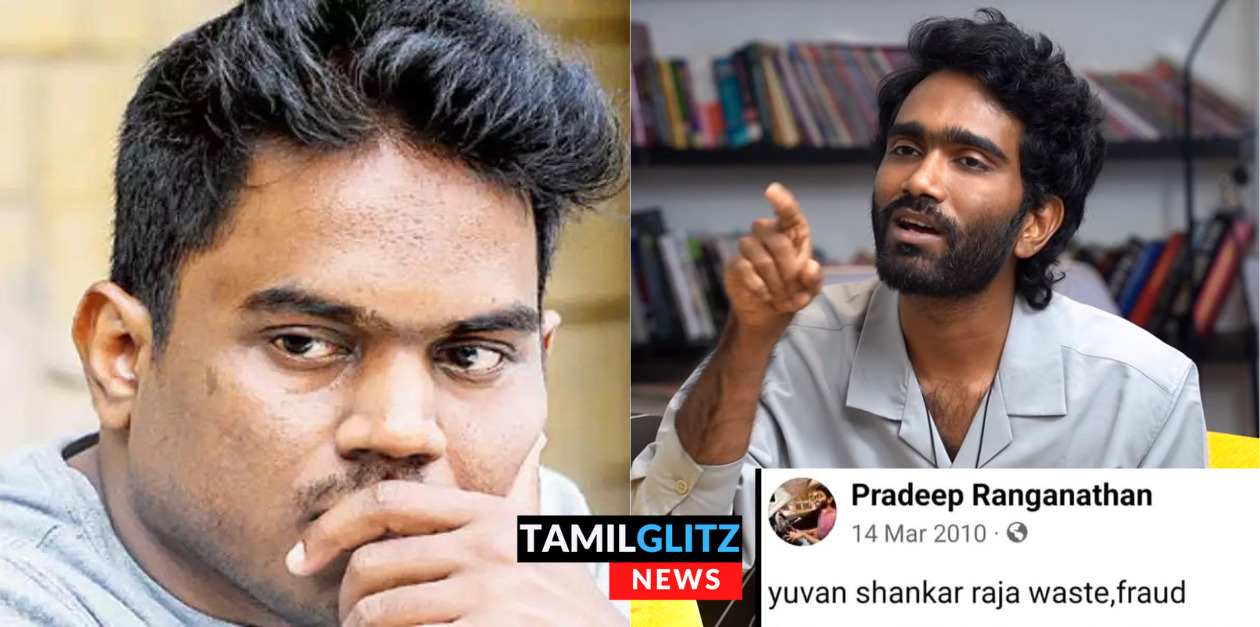 யுவன் ஒரு பிராடு வேஸ்ட்.! யுவனை திட்டி பிரதீப் ரங்கநாதன் போட்ட பதிவுகள்.! வைரலாகும் பழைய போஸ்ட் 153
