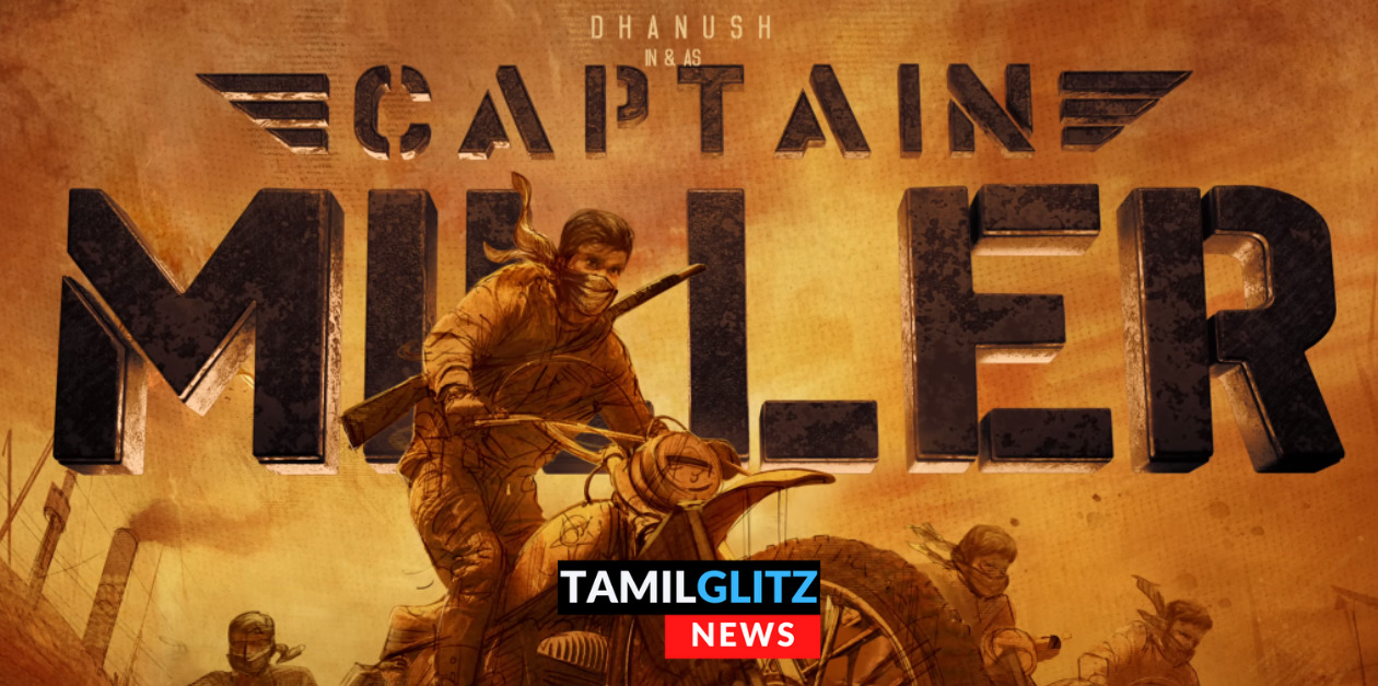 தனுஷ் நடிக்கும் கேப்டன் மில்லர் படம் குறித்து முக்கிய அறிவிப்பை அதிகாரபூர்வமாக அறிவித்த படக்குழு. ! 77