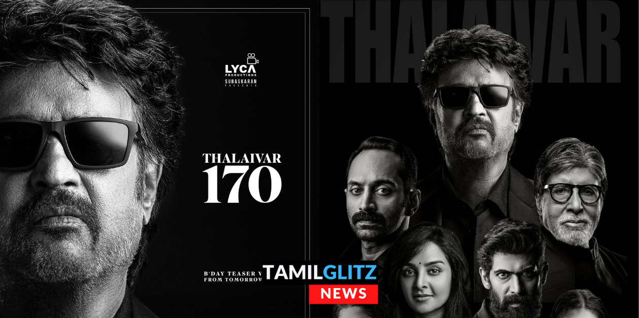 'தலைவர் 170' படத்தின் மாஸான டீசர்..! படக்குழு வெளியிட்ட அதிகாரப்பூர்வ அறிவிப்பு.! 107