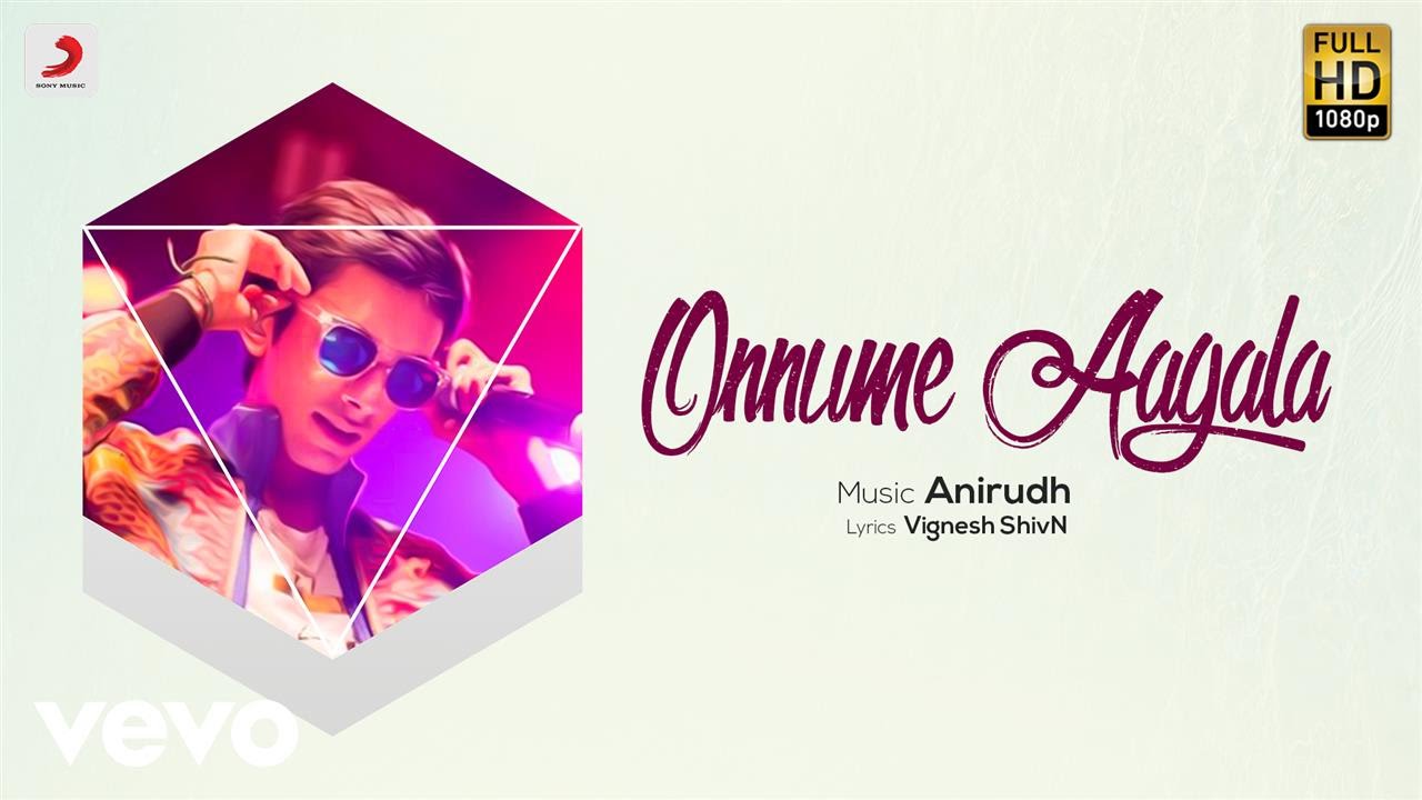 Onnume Aagala - Lyric Video| Anirudh | Vignesh ShivN | Maalavika