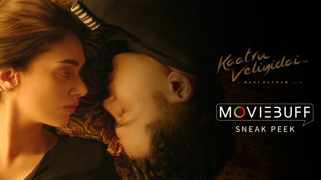 Kaatru Veliyidai - Moviebuff Sneak Peek | Karthi, Aditi Rao Hydari | Mani Ratnam, AR Rahman