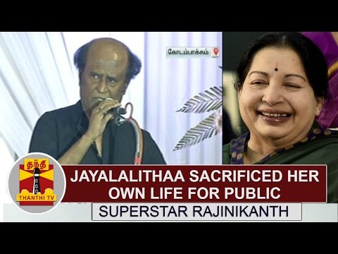 Jayalalithaa sacrificed her own life for Public : Superstar Rajinikanth | Thanthi TV