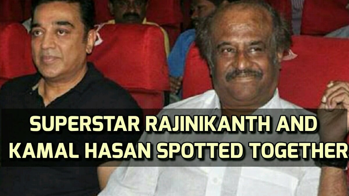 Superstar Rajinikanth and Kamal hasan spotted together 1