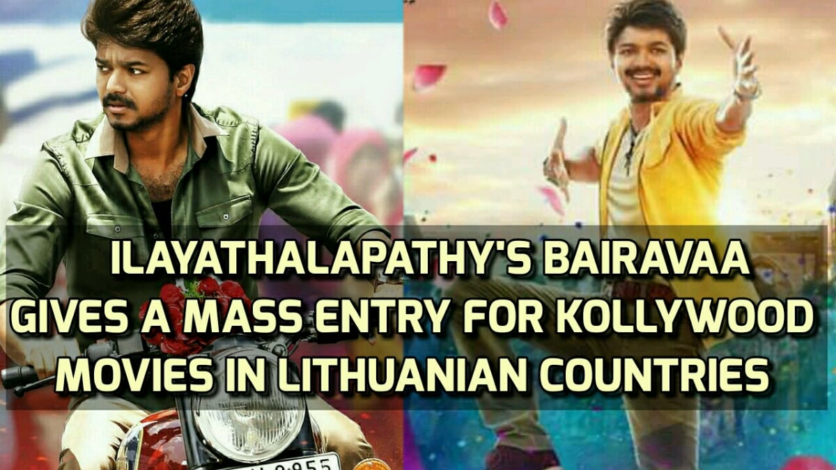 Ilayathalapathy's Bairavaa gives a mass entry for Kollywood movies in Lithuanian countries 1