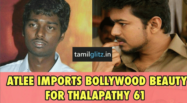 Director Atlee to import a Bollywood actress for Thalapathy61 1