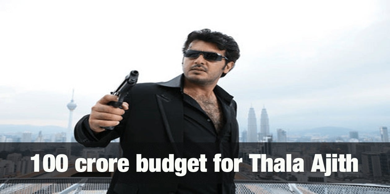 100 crore budget for Thala Ajith's movie 23