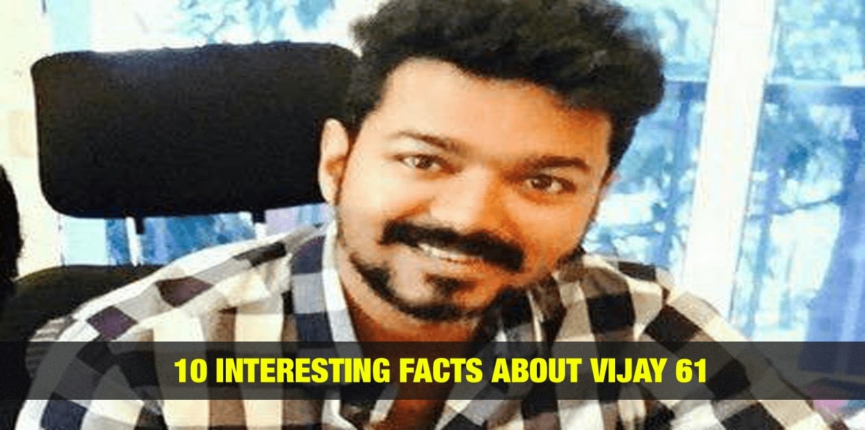 10 Interesting Facts about Vijay 61 1