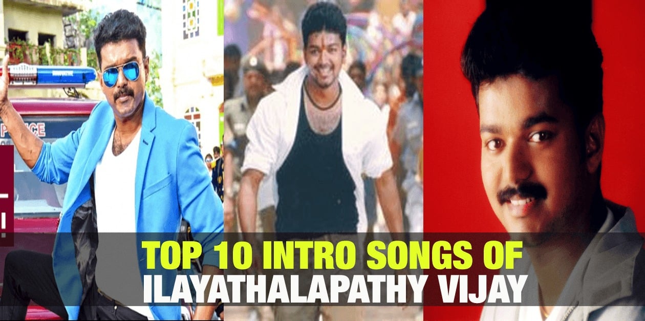 Top 10 Intro Songs of Ilayathalapathy Vijay 1