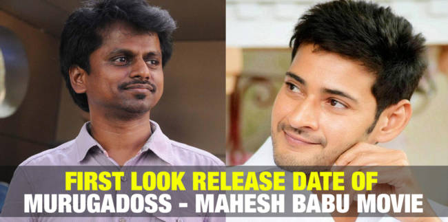 First Look Release Date of Murugadoss - Mahesh Babu Movie 1