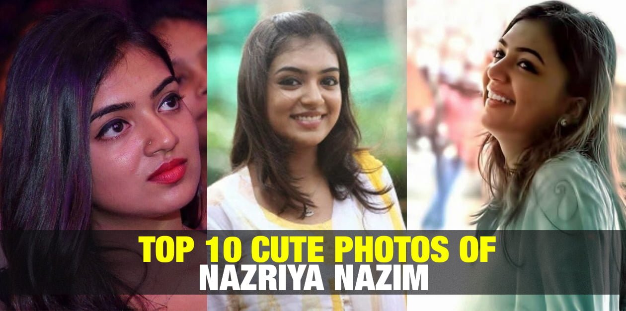 Top 10 Cute Photos of Nazriya Nazim 1