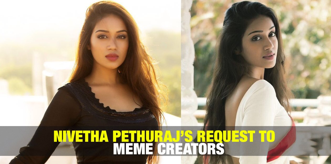 Nivetha Pethuraj's Request to Meme Creators 16