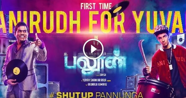 Shut Up Pannunga Song - Yuvan Shankar Raja | Anirudh Ravichander 1
