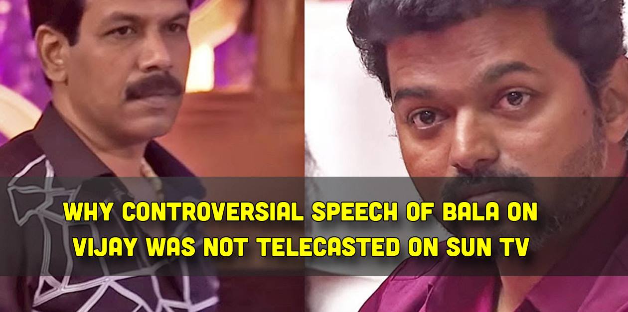 Truth Revealed - This is why Bala's Controversial Speech was not Telecasted 12