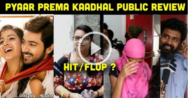 Pyaar Prema Kaadhal - Public Opinion Review 4