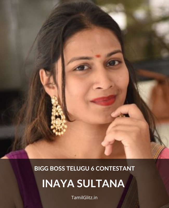 Bigg Boss Telugu 6 Contestant Inaya Sultana